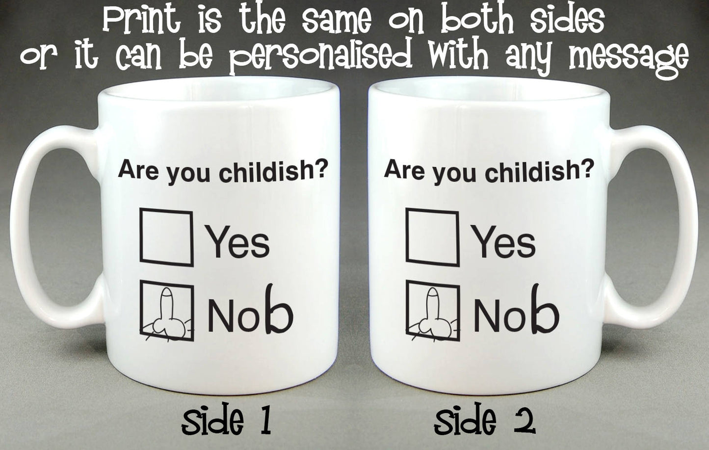 Am I Childish (Yes/NOb) Mug - Birthday Gift Personalised