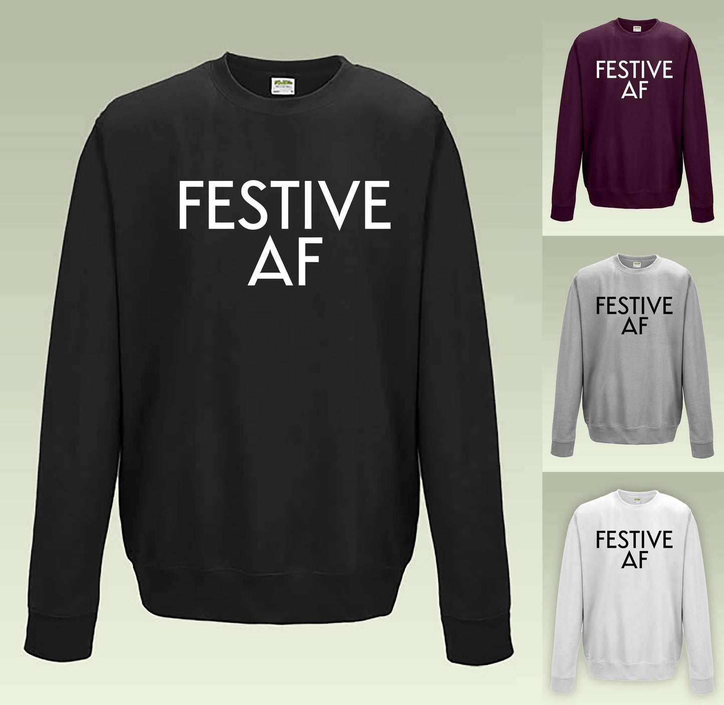 Festive AF Sweatshirt JH030 Funny Joke Sarcastic Christmas
