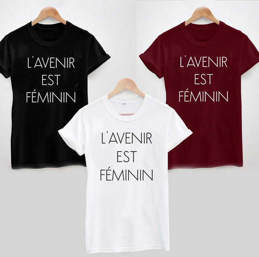 L'avenir est fminin T-Shirt, Funny Cool Ladies or Unisex