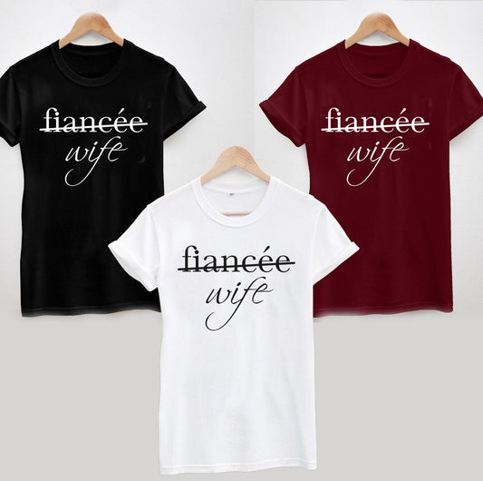 Fiance / Wife T-Shirt, Ladies or Unisex Funny Cool Wedding Gift