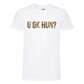 U OK HUN? Leopard Print T-Shirt - Funny Cool Ladies or Mens (unisex)