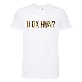 U OK HUN? Leopard Print T-Shirt - Funny Cool Ladies or Mens (unisex)