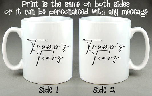 Trump's Tears Mug - Joe Biden Kamala Harris 2020 USA Democrats Feminist Anti Trump