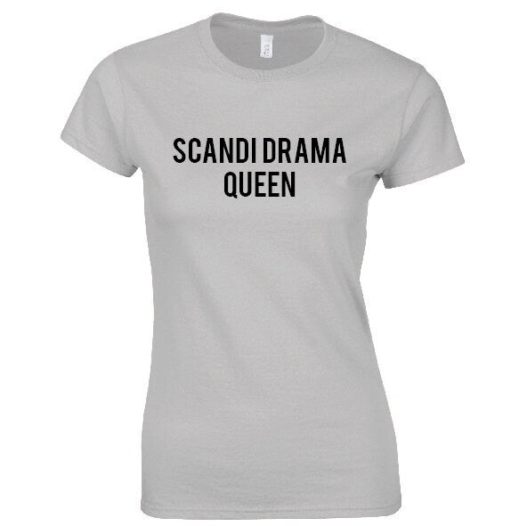 Scandi Drama Queen T-Shirt - Cool Funny Tee