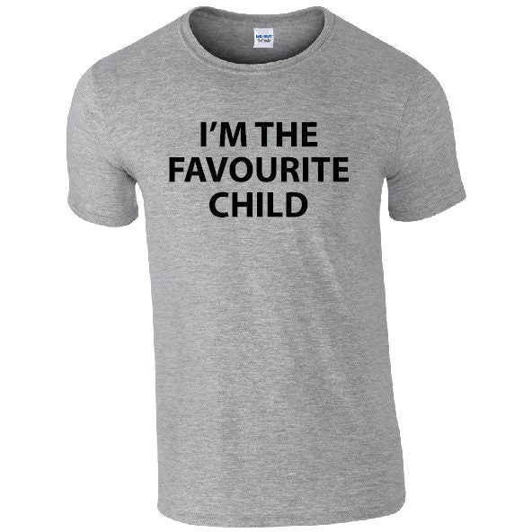 I'm The Favourite Child T-Shirt | Funny Sarcastic Slogan Tee | Fave Child | Sibling Rivalry