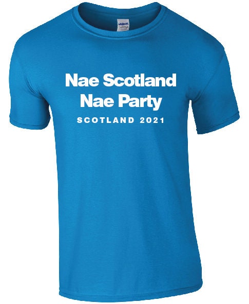 NAE Scotland NAE Party - Scotland 2020 2021 Yass No Scotland No Party