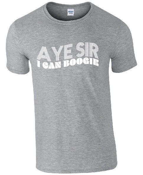 Aye Sir I Can Boogie T-Shirt | Scotland tshirt | Scottish Tee |