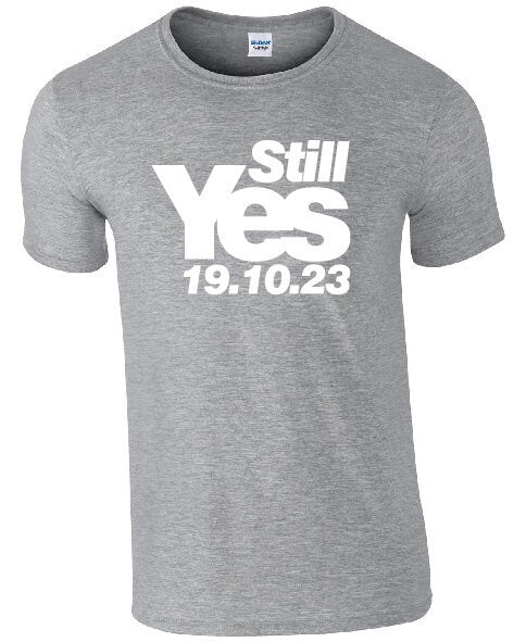 Still Yes 2023 T-Shirt | Scotland Tshirt | October SNP Yes Tee I Scottish Independence Day