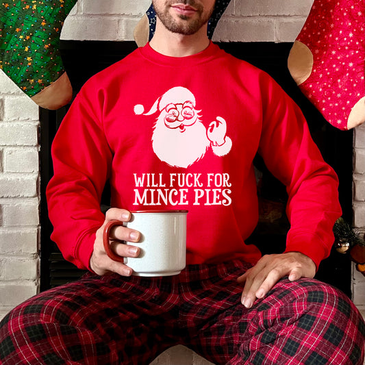 Will F**k For Mince Pies Sweatshirt JH030 Rude Funny Christmas Jumper Sweater