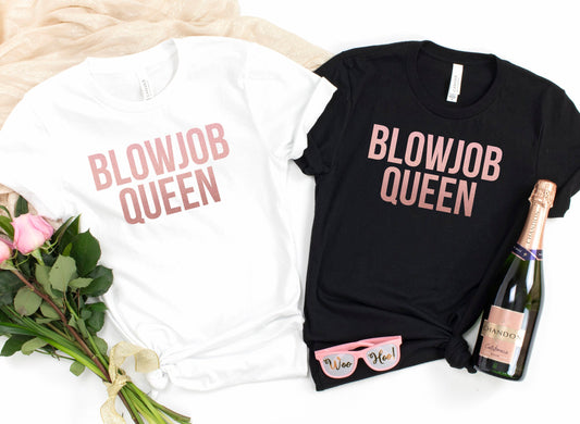 ROSE GOLD Blowjob Queen T-Shirt, Funny Rude Ladies or Unisex Tee Top, Offensive Joke Birthday Hen Party