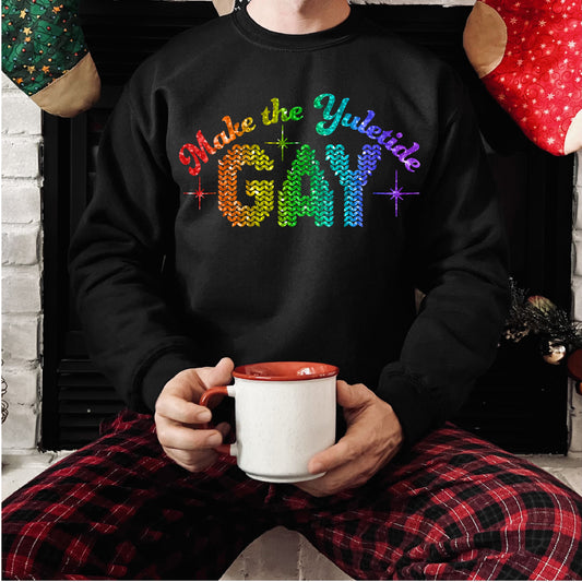 Rainbow Make the Yuletide Gay RX301 DTF Funny Christmas Party Sweatshirt Jumper Sweater | Christmas Jumper | LGBTQ Christmas | Ho Ho Homo