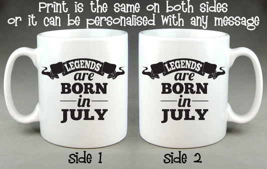 Legends Are Born in July Mug - Birthday Gift
