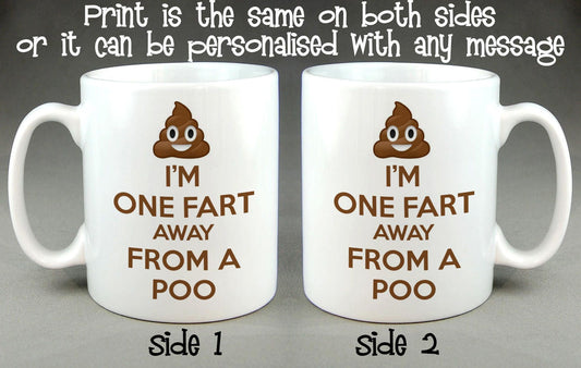 I'm One Fart Away From a Poo Emoji Mug - Funny Rude Cup
