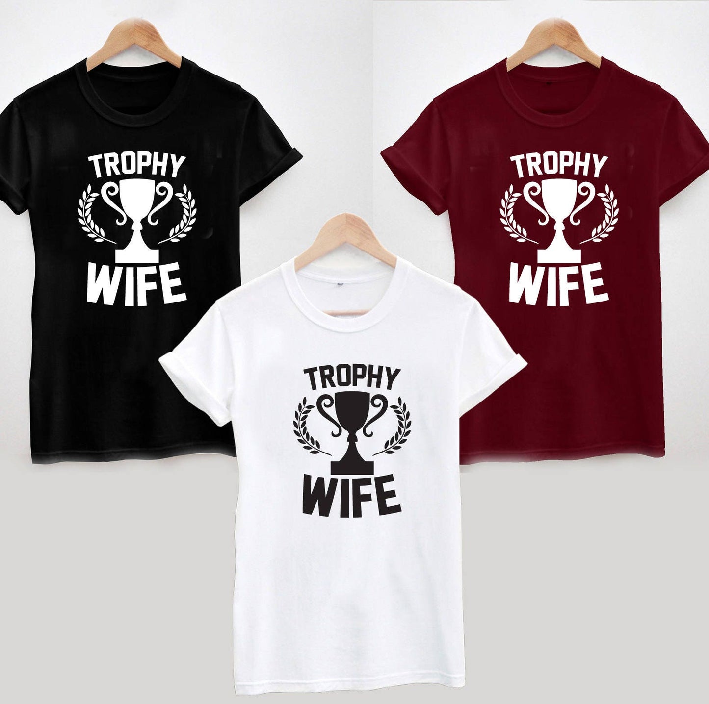 Trophy Wife T-Shirt - Funny Cool Ladies Unisex