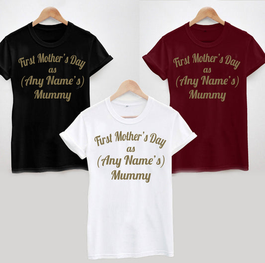 First Mother's Day as (Any Name's) Mummy Gold Personalised T-Shirt, Ladies, Unisex