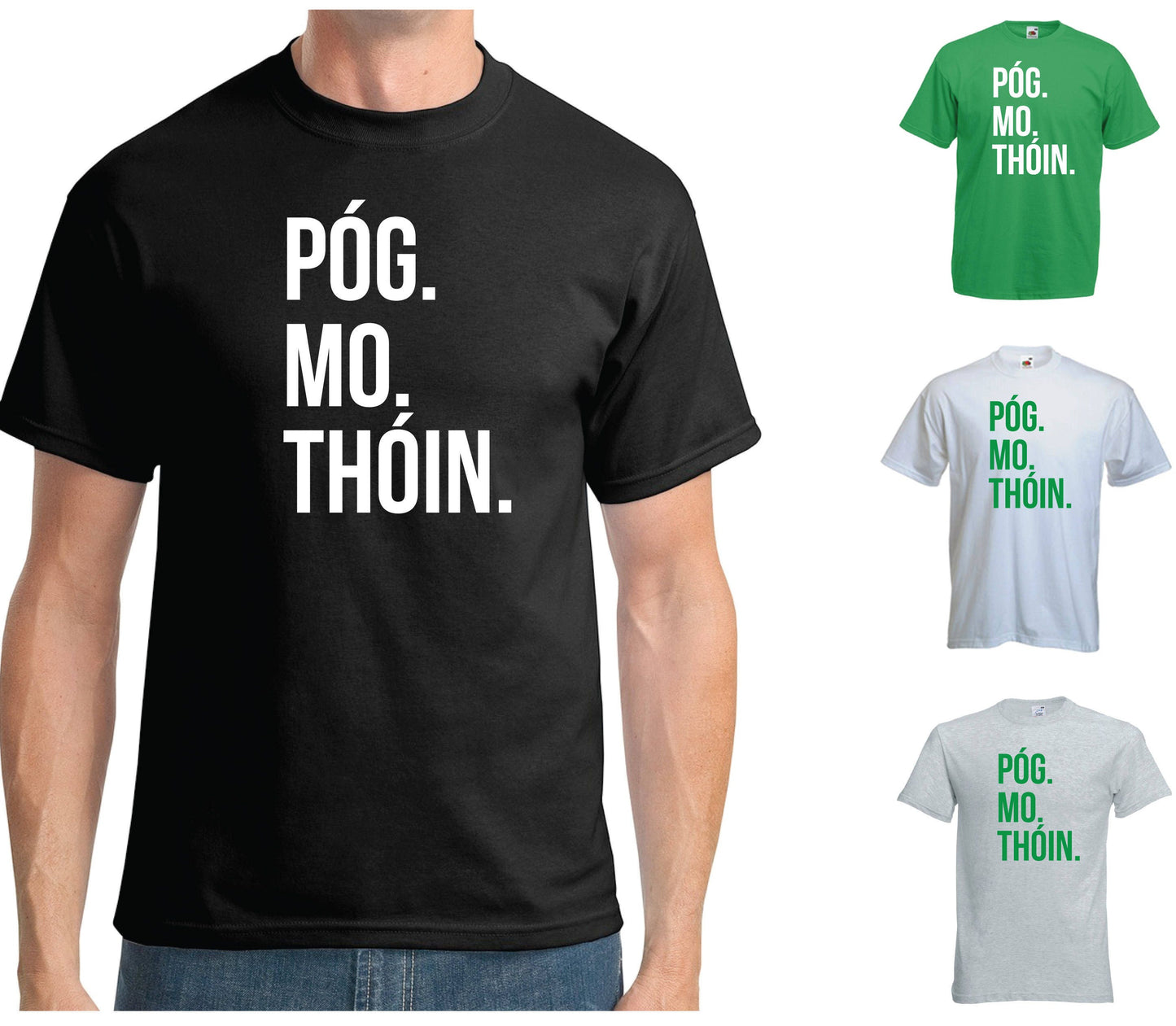 Pog Mo Thoin T-Shirt, Funny, Irish, St. Patrick's Day