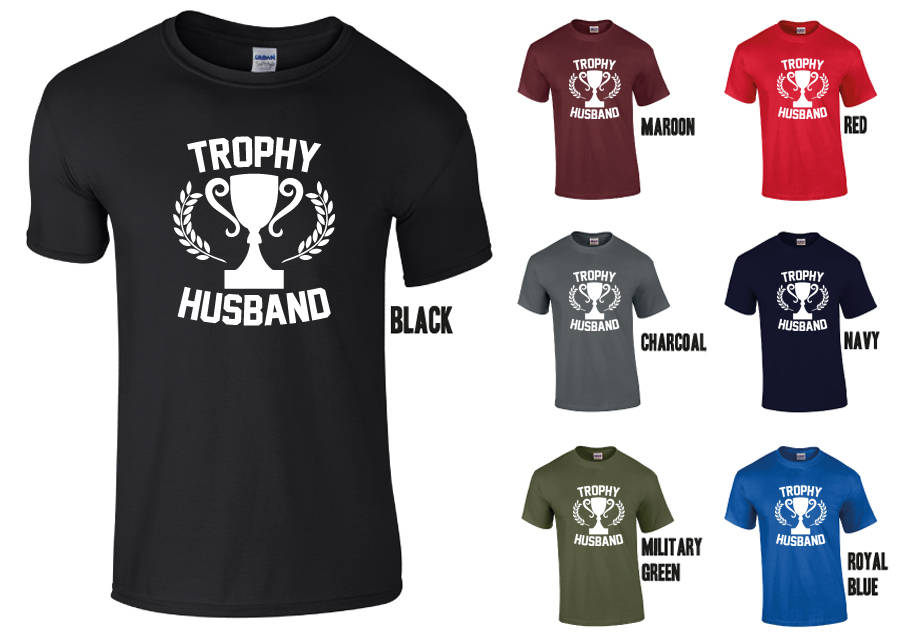 Trophy Husband T-Shirt - Funny Cool Mens