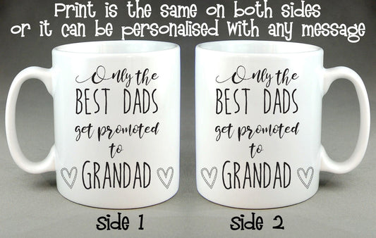 Only the Best Dads Get Promoted To Grandad Mug - 10oz. cup, can be personalised