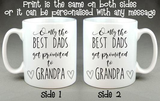 Only the Best Dads Get Promoted To Grandpa Mug - 10oz. cup, can be personalised