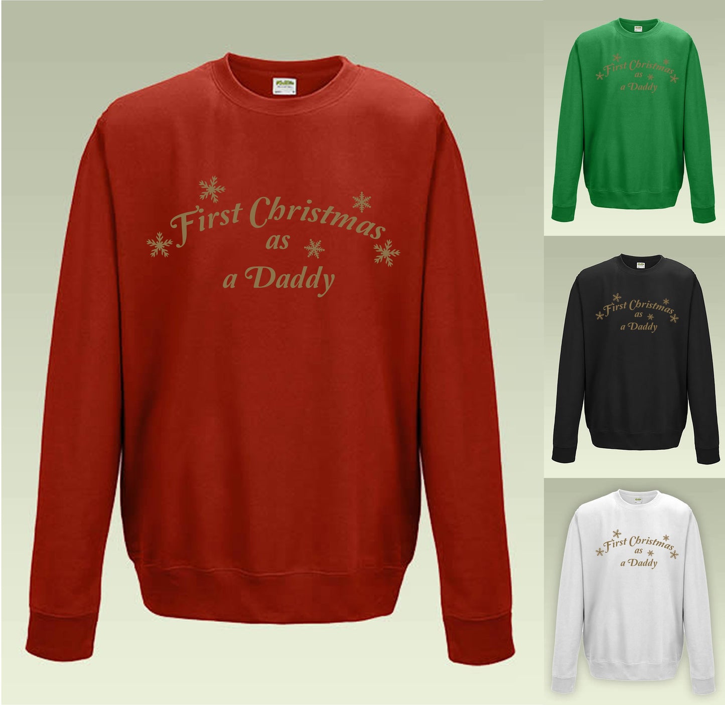First Christmas a Daddy Sweatshirt JH030 Funny Jumper Sweater - We can change to Dad or any other variation