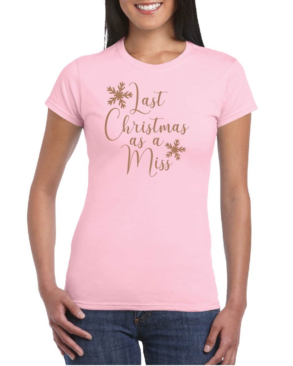 Last Christmas As A Miss (ROSE GOLD Print) T-Shirt - Xmas, Wedding, Fiancee, Bride