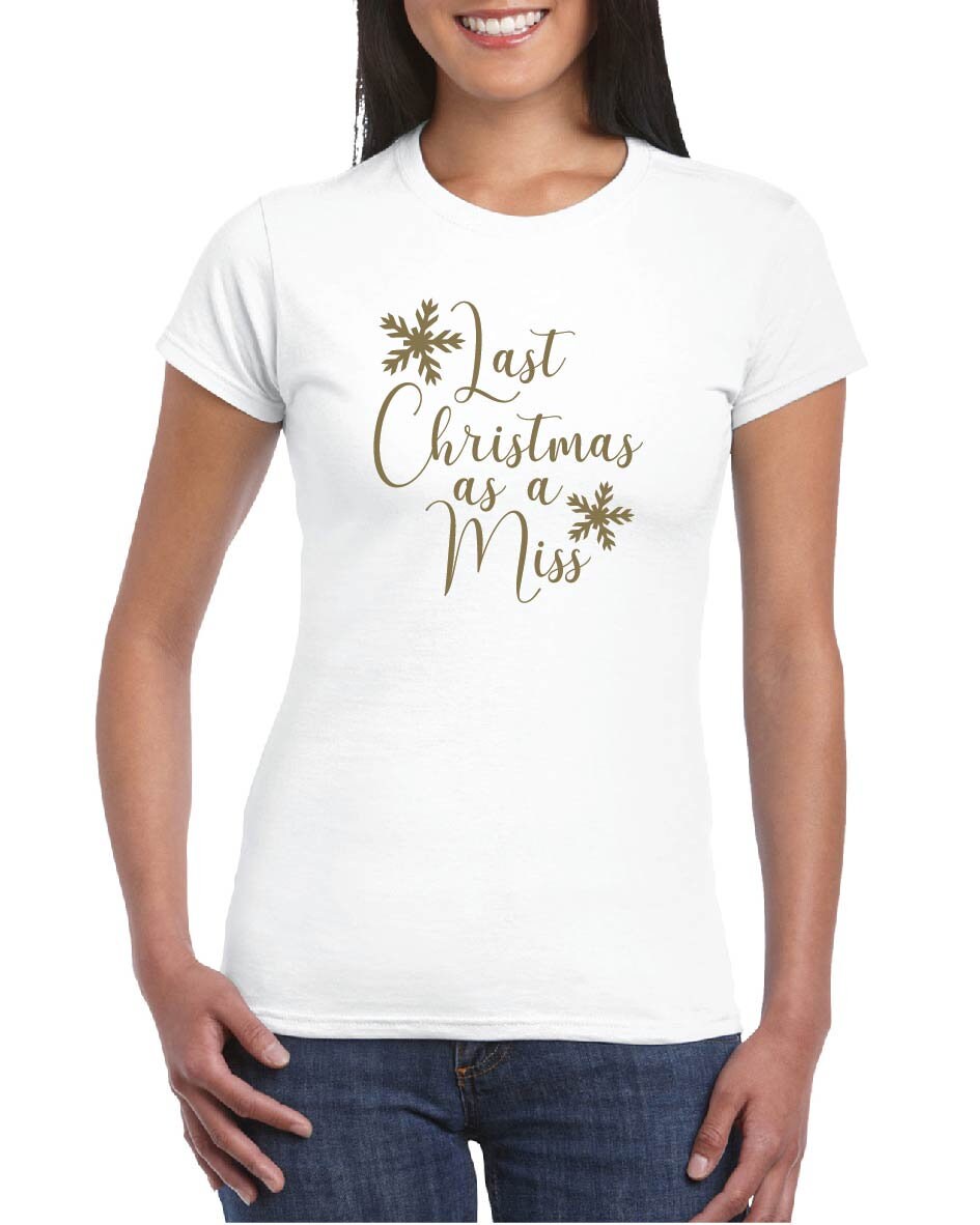 Last Christmas As A Miss (GOLD Print) T-Shirt - Xmas, Wedding, Fiancee, Bride