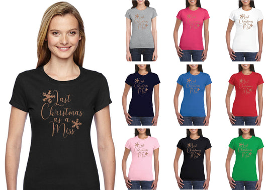 Last Christmas As A Miss (ROSE GOLD Print) T-Shirt - Xmas, Wedding, Fiancee, Bride