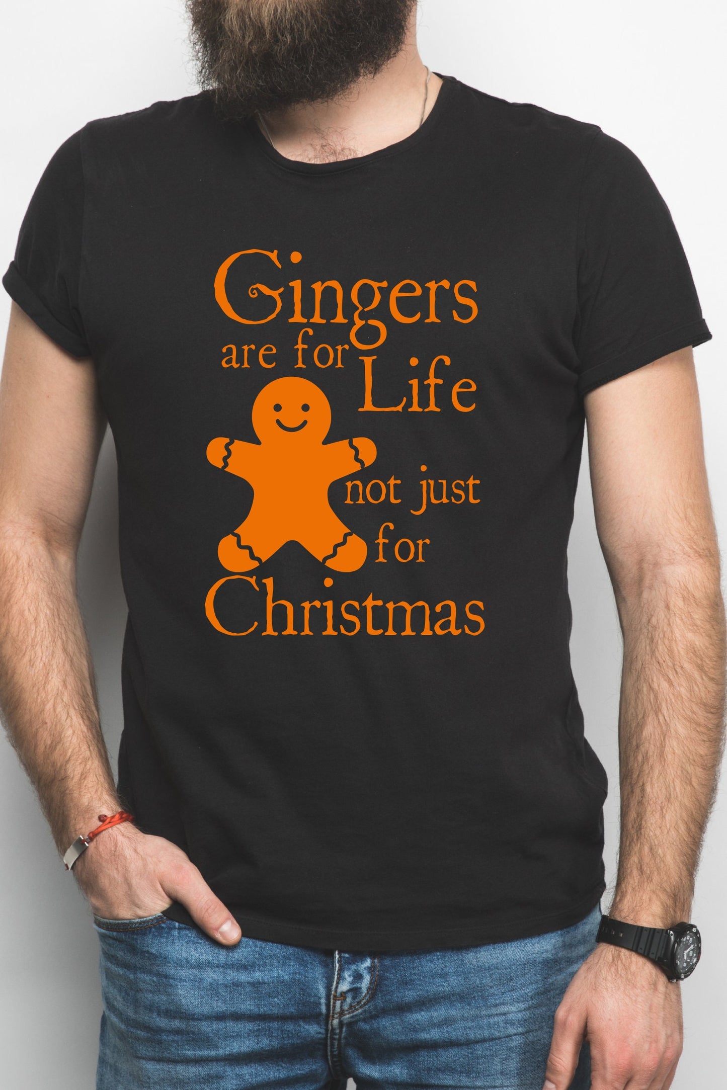 Gingers Are For Life, Not Just For Christmas T-Shirt, Cool Funny Sarcastic Xmas