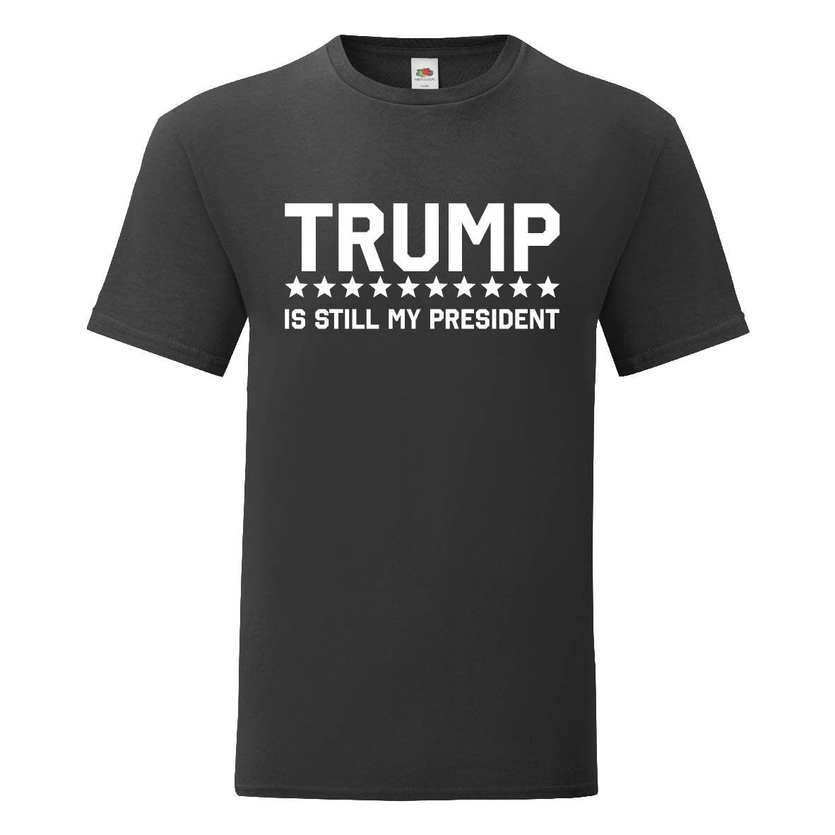 Trump Is Still My President T-Shirt - Mens and Womens, USA, America