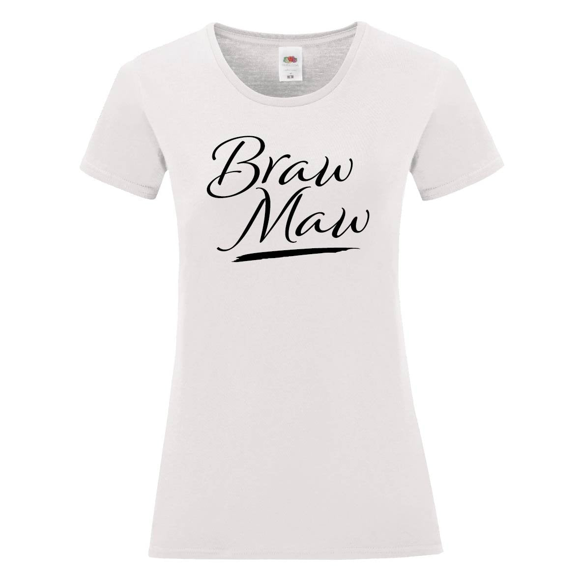 Braw Maw TShirt | Braw Maw Mother's Day Gift T-Shirt - Scottish Mum Tee