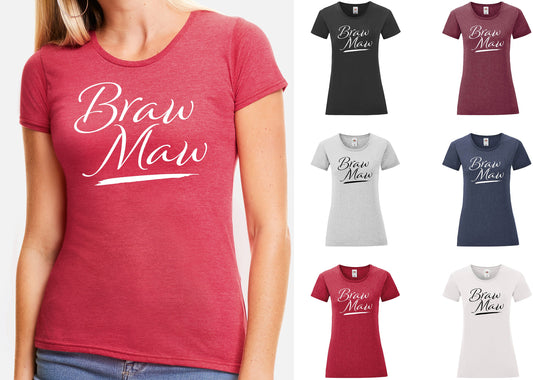 Braw Maw TShirt | Braw Maw Mother's Day Gift T-Shirt - Scottish Mum Tee