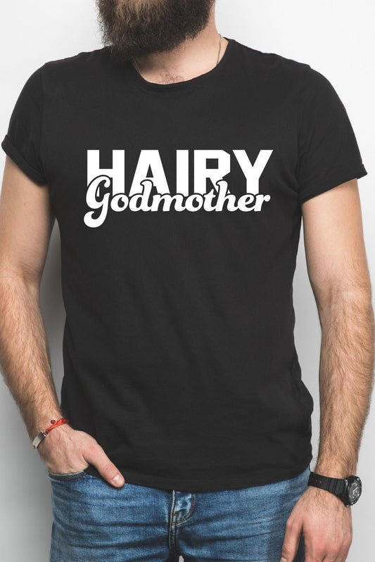 Hairy Godmother T-Shirt - Funny Men's Slogan Tee Gay Pride Bearded Bear LGBTQ