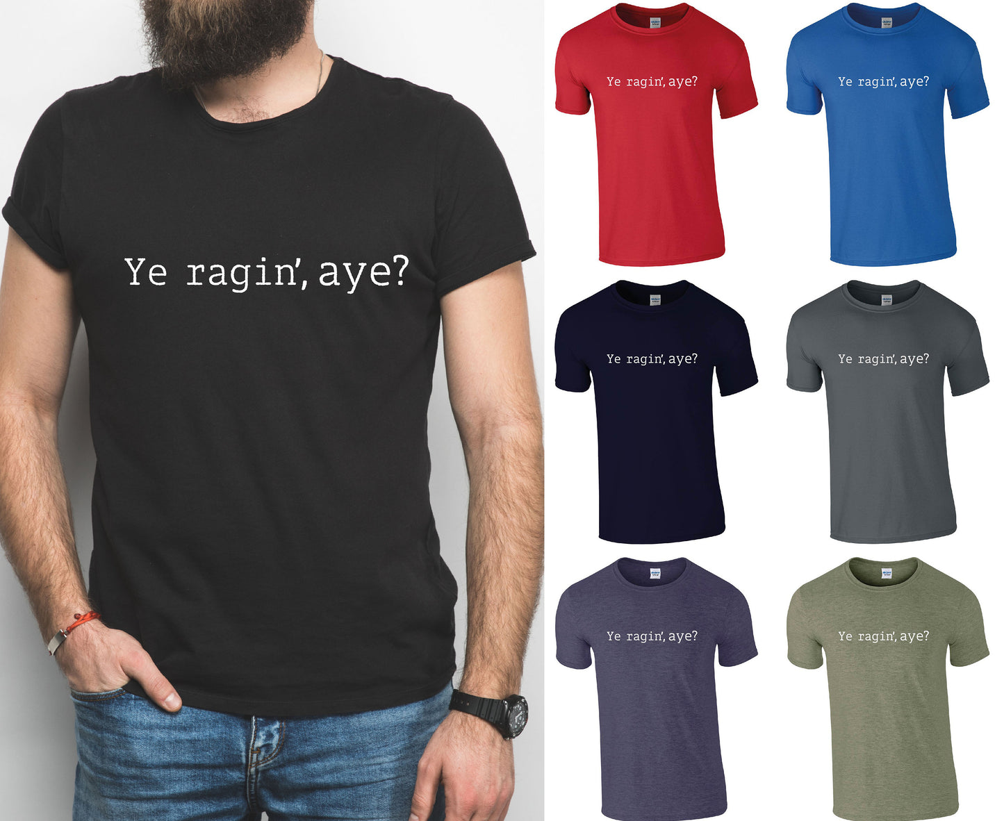 Ye Ragin', Aye? T-Shirt | Funny Scottish Slang Slogan Scotland Father's Day Tshirt