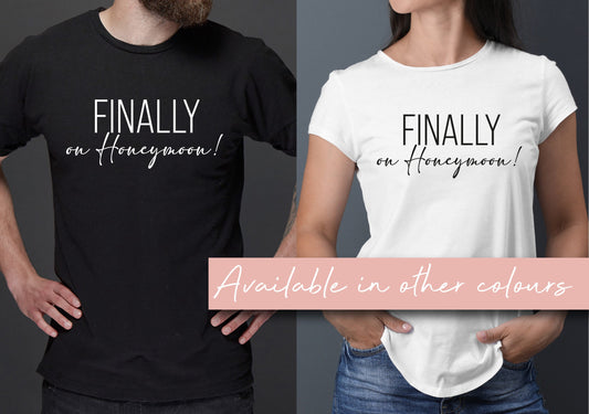 Finally on Honeymoon T-Shirt | Husband and Wife Couples Tshirt | Postponed Wedding Tee