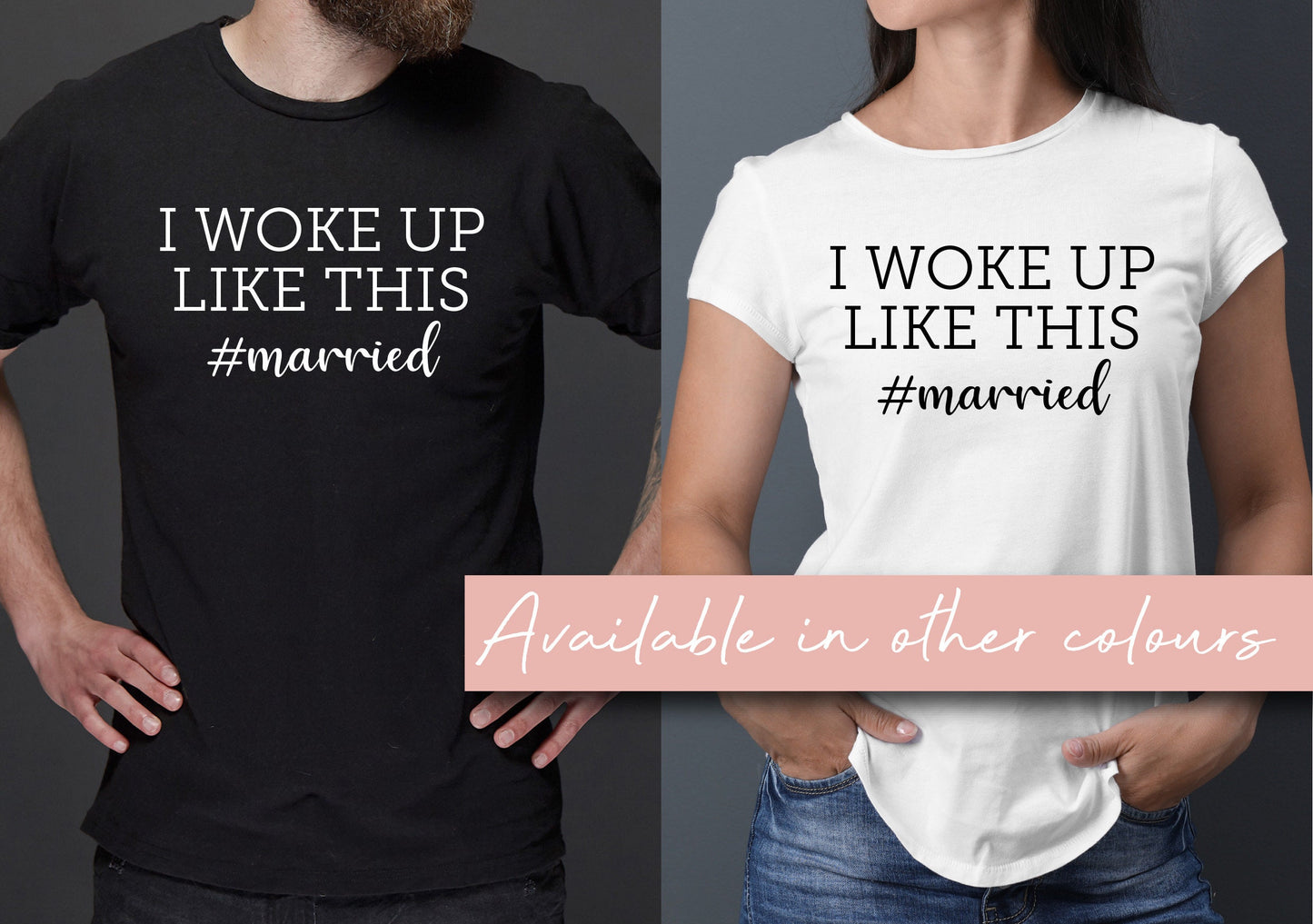 I Woke Up Like This - Married T-Shirt | Funny Slogan Tshirt | Wedding Gift | Bride Groom Tee | Finally