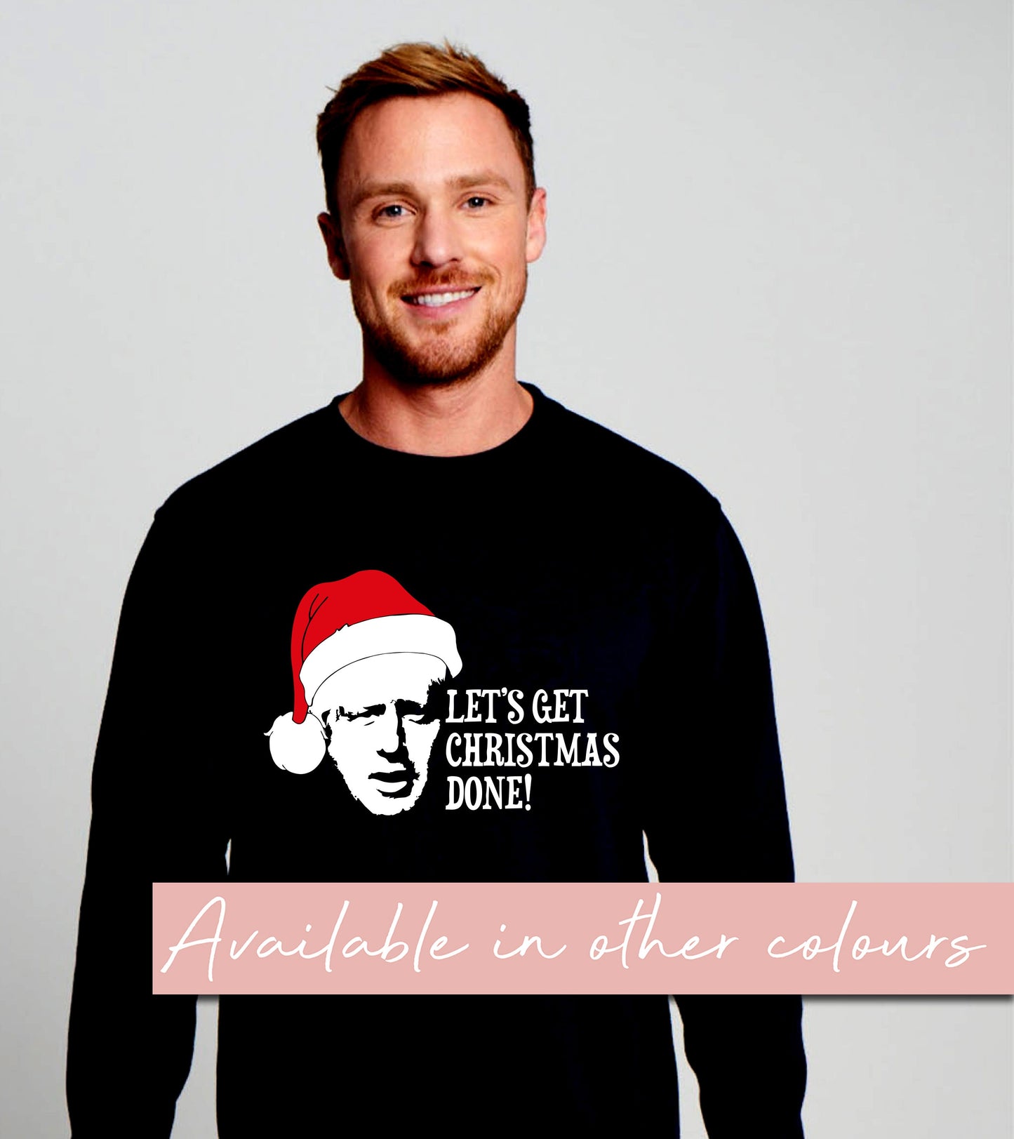 Let's Get Christmas Done Boris Johnson RX301 Sweatshirt Funny Christmas Jumper