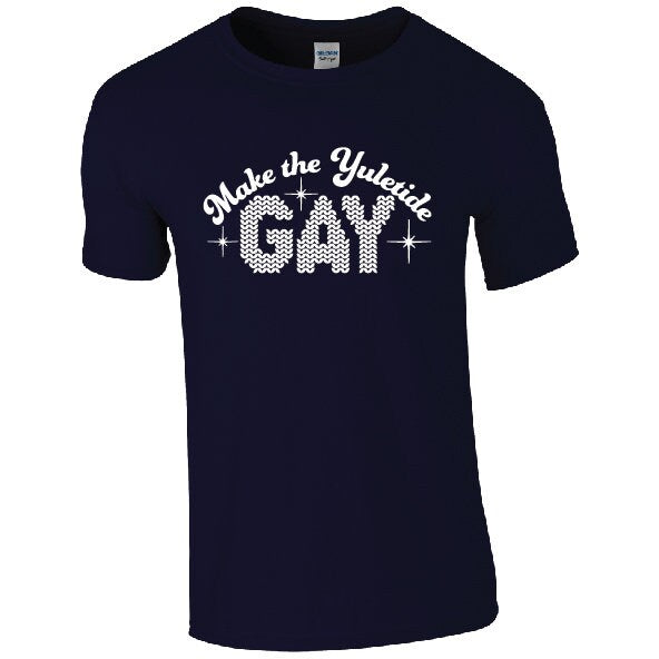 Make the Yuletide Gay T-Shirt | Funny Christmas Tee | Xmas LGBQT+ tshirt