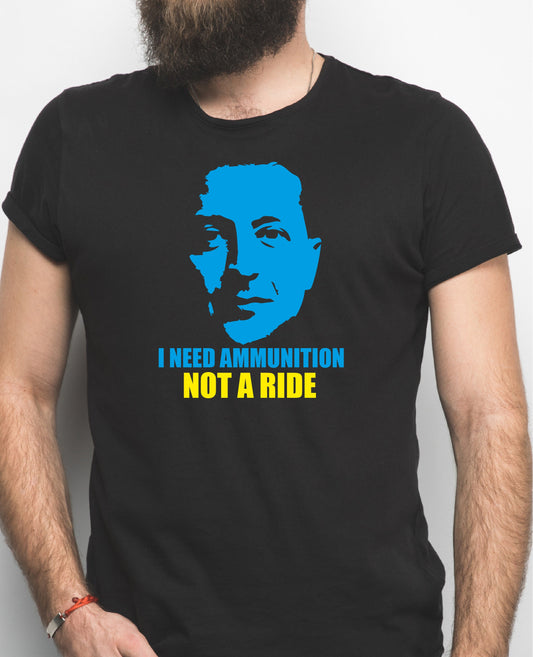 Zelensky I Need Ammunition Not a Ride Ukraine T-Shirt | Anti Putin Tee | Ukrainian flag | Protest Peace | F**k Putin | Charity tshirt