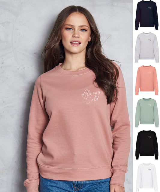 Always Cold SMALL PRINT Sweatshirt JH030F / JH030 Jumper Sweater Funny Winter Autumn Sarcastic Sweatshirt