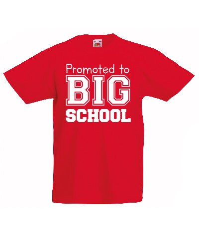 Kids Promoted to Big School T-Shirt | Children's Tee | Back to School | First Day | 1st Day