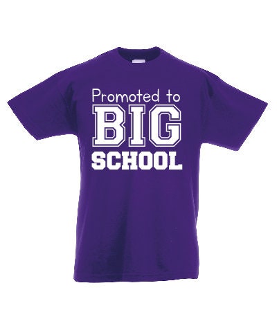 Kids Promoted to Big School T-Shirt | Children's Tee | Back to School | First Day | 1st Day