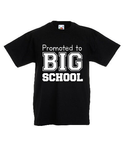 Kids Promoted to Big School T-Shirt | Children's Tee | Back to School | First Day | 1st Day