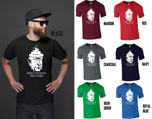 King Charles The Turd T-Shirt | Funny Joke Anti Royal Tee | King Charles III