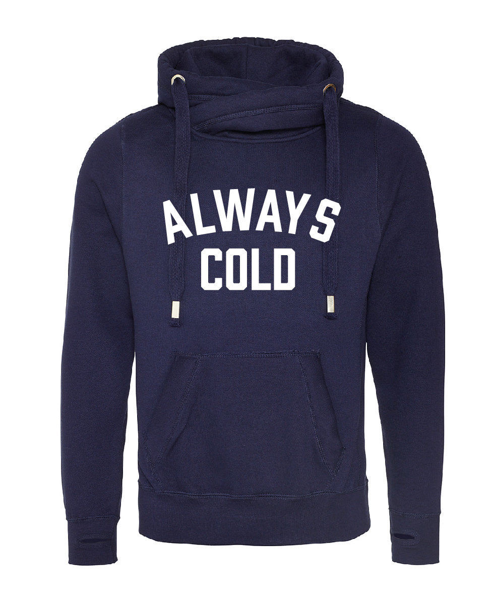 Always Cold B Cross Neck Hoodie JH021 - Cool Funny Jumper Hooded Top Birthday Mother's Day Christmas | Cowl Neck Hoodie