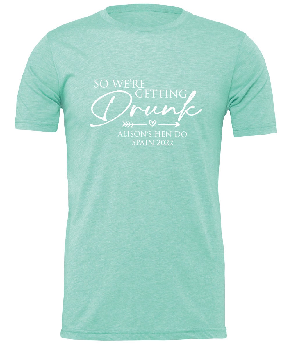 CV01H I'm Getting Married We're Getting Drunk Personalised T-Shirt | Hen Party Tshirt | Matching Hen Do Tees | Bachelorette Tshirts